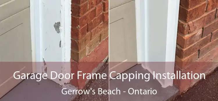 Garage Door Frame Capping Installation Gerrow's Beach - Ontario
