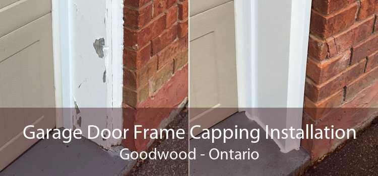 Garage Door Frame Capping Installation Goodwood - Ontario