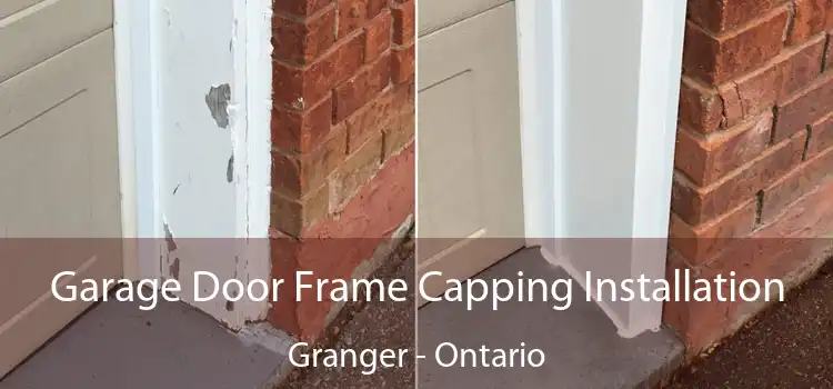 Garage Door Frame Capping Installation Granger - Ontario