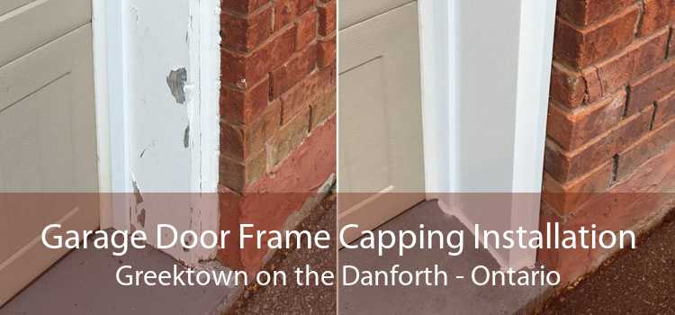 Garage Door Frame Capping Installation Greektown on the Danforth - Ontario