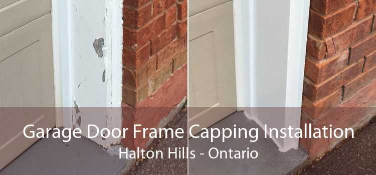 Garage Door Frame Capping Installation Halton Hills - Ontario