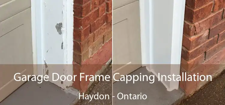 Garage Door Frame Capping Installation Haydon - Ontario