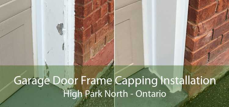 Garage Door Frame Capping Installation High Park North - Ontario