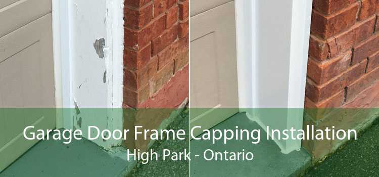 Garage Door Frame Capping Installation High Park - Ontario