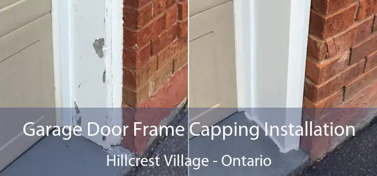Garage Door Frame Capping Installation Hillcrest Village - Ontario