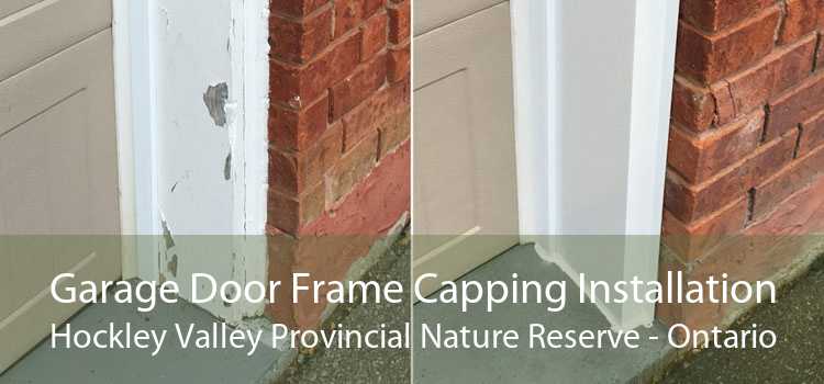 Garage Door Frame Capping Installation Hockley Valley Provincial Nature Reserve - Ontario