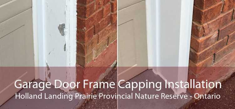 Garage Door Frame Capping Installation Holland Landing Prairie Provincial Nature Reserve - Ontario
