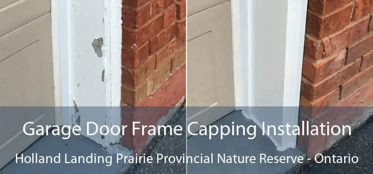 Garage Door Frame Capping Installation Holland Landing Prairie Provincial Nature Reserve - Ontario