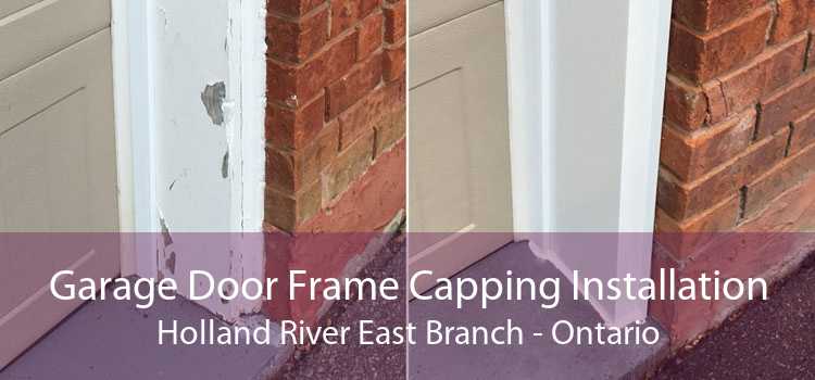 Garage Door Frame Capping Installation Holland River East Branch - Ontario