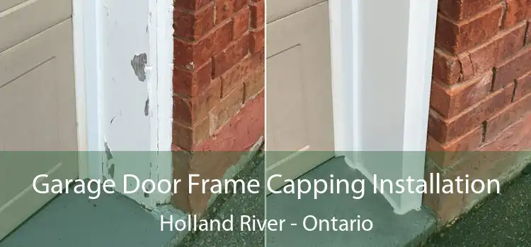 Garage Door Frame Capping Installation Holland River - Ontario