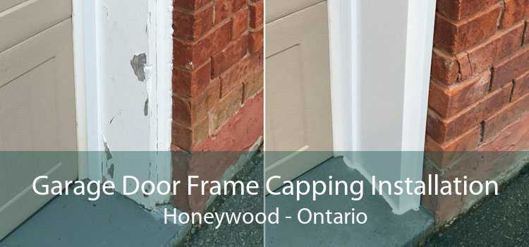 Garage Door Frame Capping Installation Honeywood - Ontario