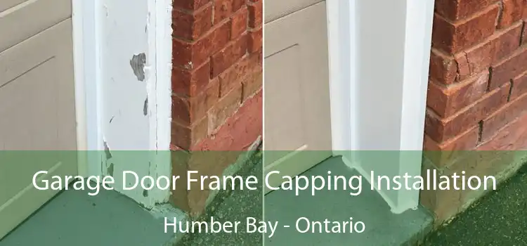 Garage Door Frame Capping Installation Humber Bay - Ontario