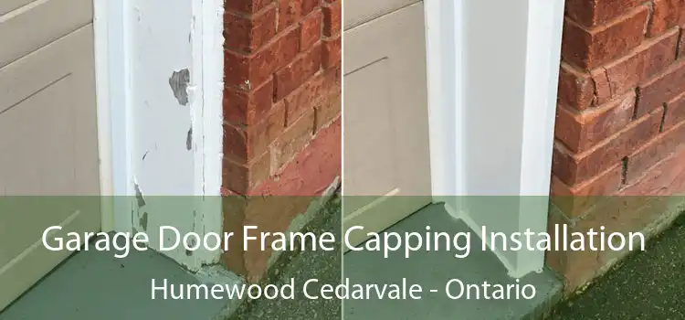 Garage Door Frame Capping Installation Humewood Cedarvale - Ontario