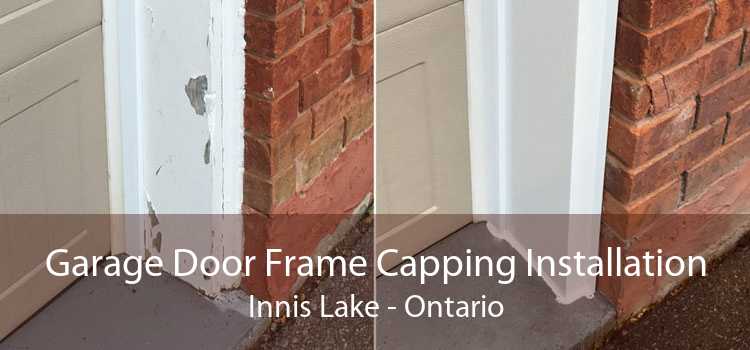Garage Door Frame Capping Installation Innis Lake - Ontario