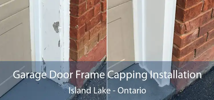 Garage Door Frame Capping Installation Island Lake - Ontario