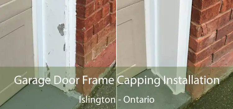 Garage Door Frame Capping Installation Islington - Ontario