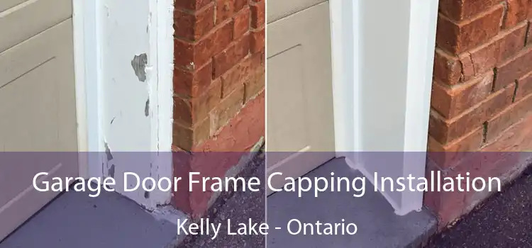Garage Door Frame Capping Installation Kelly Lake - Ontario
