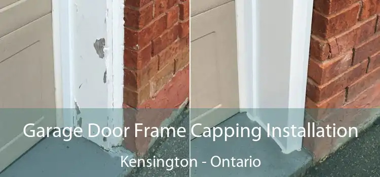 Garage Door Frame Capping Installation Kensington - Ontario