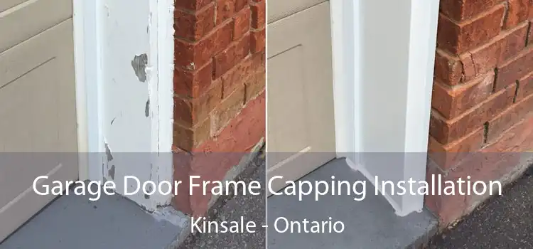 Garage Door Frame Capping Installation Kinsale - Ontario