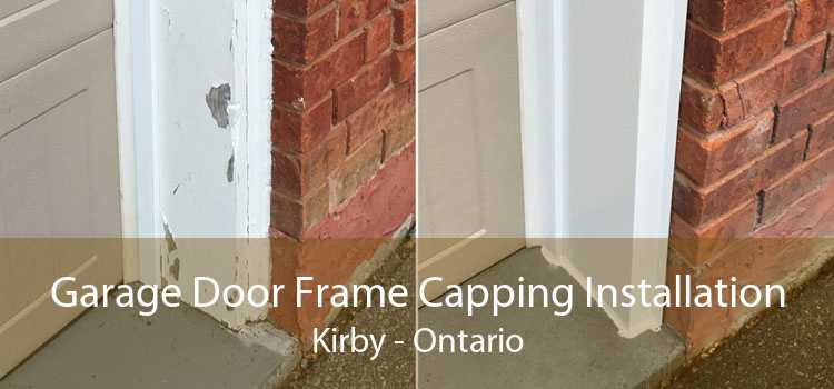 Garage Door Frame Capping Installation Kirby - Ontario