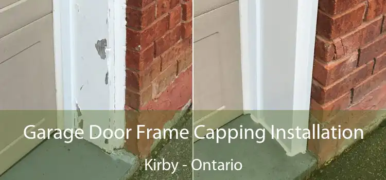 Garage Door Frame Capping Installation Kirby - Ontario
