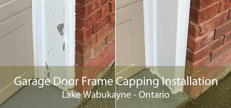 Garage Door Frame Capping Installation Lake Wabukayne - Ontario