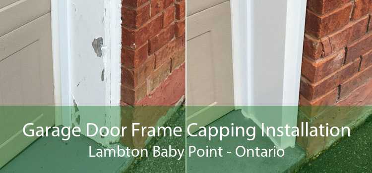 Garage Door Frame Capping Installation Lambton Baby Point - Ontario