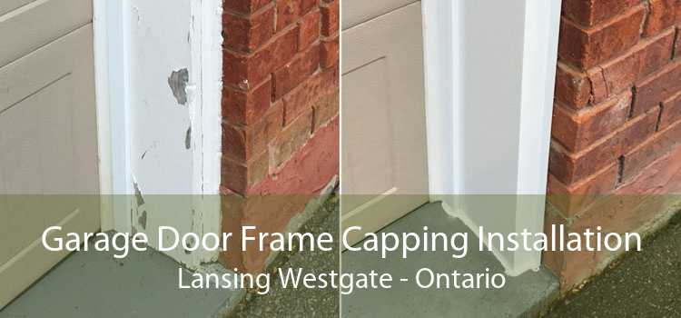 Garage Door Frame Capping Installation Lansing Westgate - Ontario