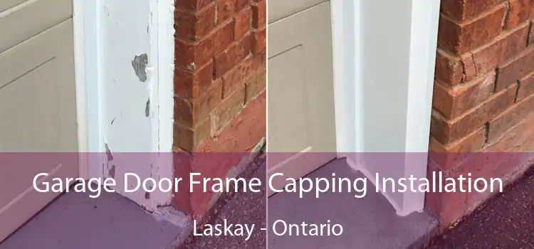 Garage Door Frame Capping Installation Laskay - Ontario