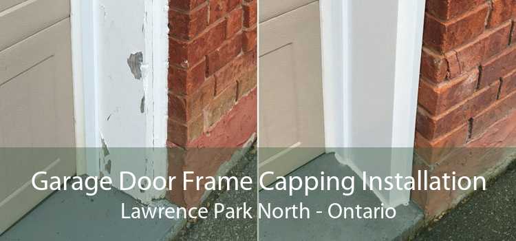Garage Door Frame Capping Installation Lawrence Park North - Ontario
