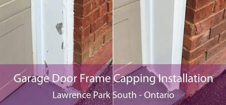 Garage Door Frame Capping Installation Lawrence Park South - Ontario