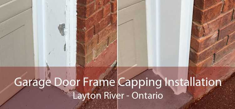 Garage Door Frame Capping Installation Layton River - Ontario