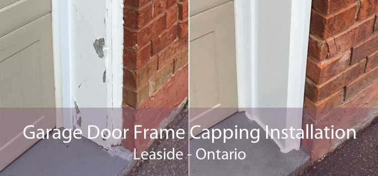Garage Door Frame Capping Installation Leaside - Ontario
