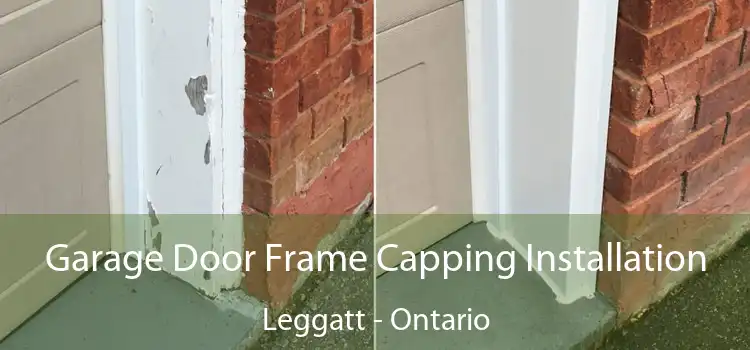 Garage Door Frame Capping Installation Leggatt - Ontario