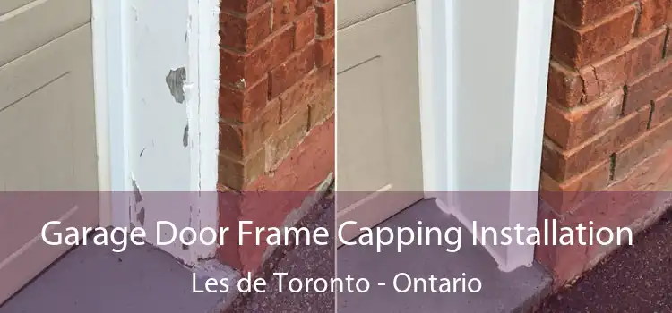 Garage Door Frame Capping Installation Les de Toronto - Ontario