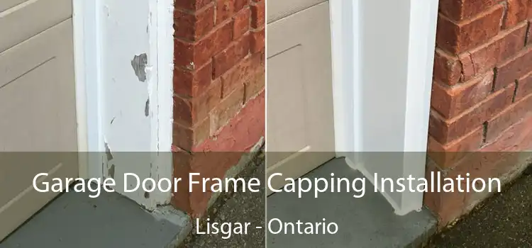 Garage Door Frame Capping Installation Lisgar - Ontario