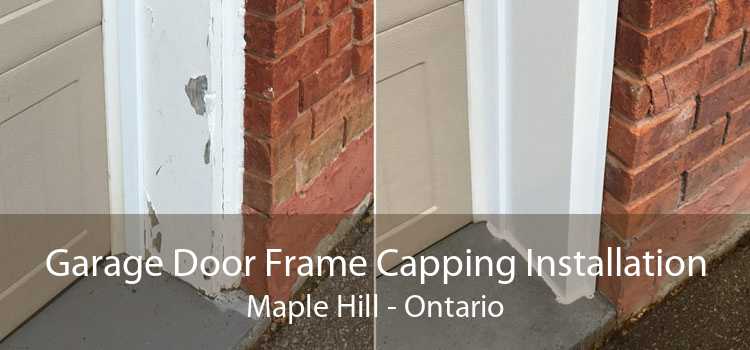 Garage Door Frame Capping Installation Maple Hill - Ontario