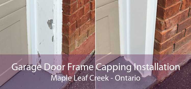 Garage Door Frame Capping Installation Maple Leaf Creek - Ontario