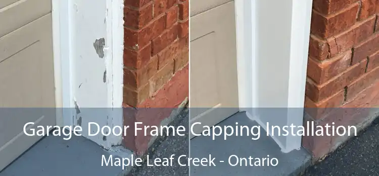 Garage Door Frame Capping Installation Maple Leaf Creek - Ontario