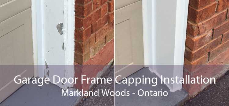 Garage Door Frame Capping Installation Markland Woods - Ontario