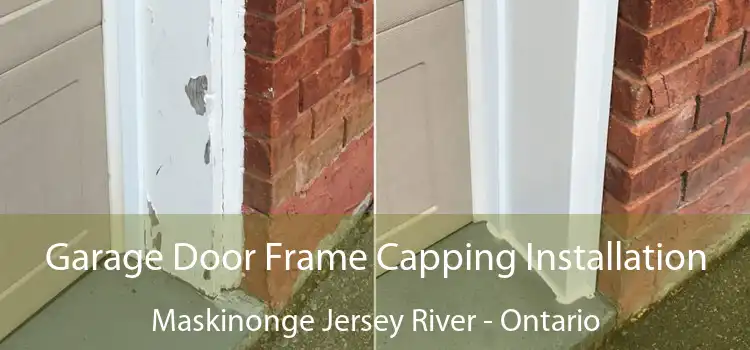 Garage Door Frame Capping Installation Maskinonge Jersey River - Ontario