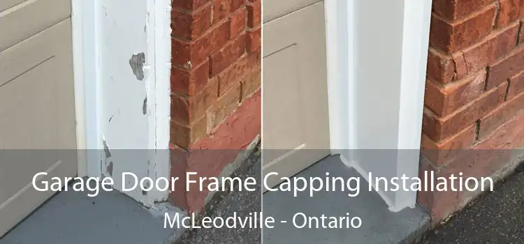 Garage Door Frame Capping Installation McLeodville - Ontario