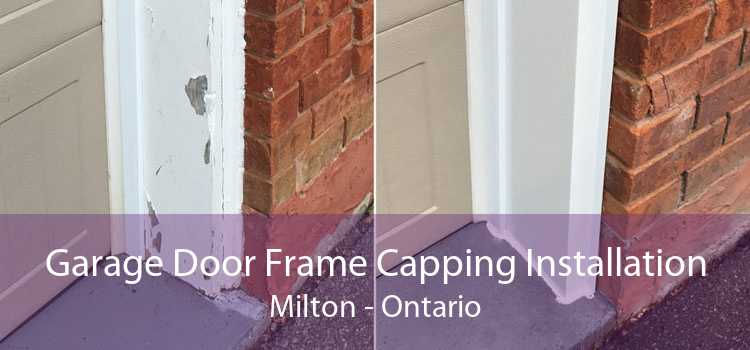 Garage Door Frame Capping Installation Milton - Ontario