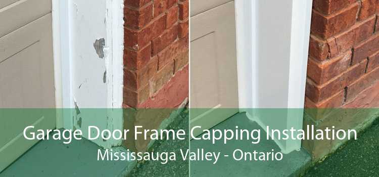 Garage Door Frame Capping Installation Mississauga Valley - Ontario