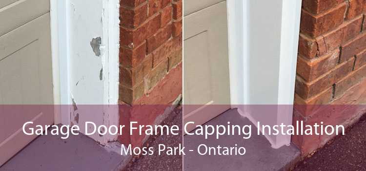 Garage Door Frame Capping Installation Moss Park - Ontario