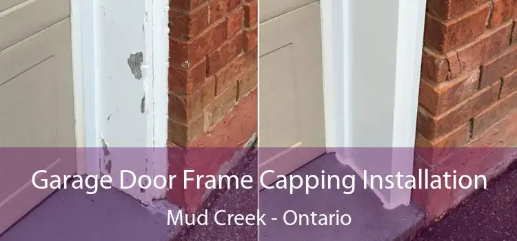 Garage Door Frame Capping Installation Mud Creek - Ontario