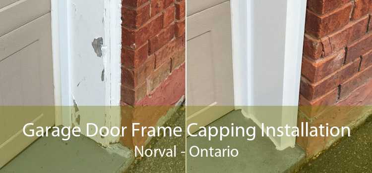 Garage Door Frame Capping Installation Norval - Ontario