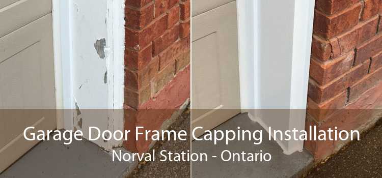 Garage Door Frame Capping Installation Norval Station - Ontario
