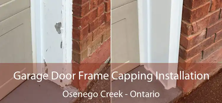 Garage Door Frame Capping Installation Osenego Creek - Ontario