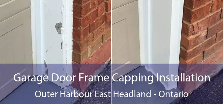 Garage Door Frame Capping Installation Outer Harbour East Headland - Ontario